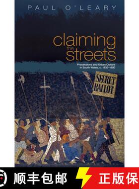 【3-4周达】Claiming the Streets : Processions and Urban Culture in South Wales, C.1830-1880 [9780708321720]