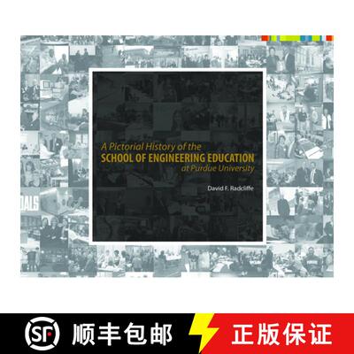 【3-4周达】A Pictorial History of the School of Engineering Education at Purdue University [9781557537713]