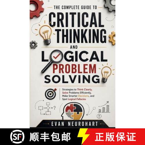 【3-4周达】The Complete Guide to Critical Thinking and Logical Problem Solving: Strategies to Think C... [9788694916913]