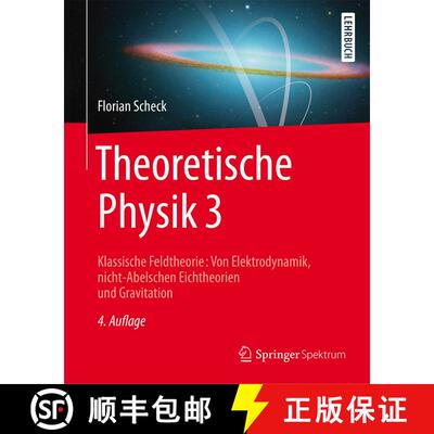 【3-4周达】Theoretische Physik 3: Klassische Feldtheorie: Von Elektrodynamik, nicht-Abelschen Eichthe... [9783662536384]