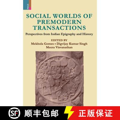 【3-4周达】精装 Social Worlds of Premodern Transactions: Perspectives from Indian Epigraphy and History [9789390430673]