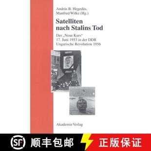 【3-4周达】Satelliten nach Stalins Tod: Der neue Kurs. 17. Juni 1953 in Der Ddr. Ungarische Revolutio... [9783050035413]