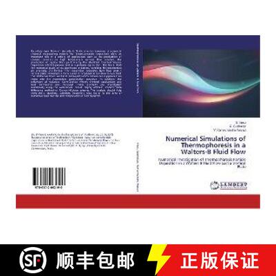 预订 Numerical Simulations of Thermophoresis in a Walters-B Fluid Flow [9786202062190]