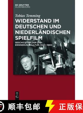 预订 Widerstand im deutschen und niederländischen Spielfilm：Geschichtsbilder und Erinnerungskultur ... [9783110456318]