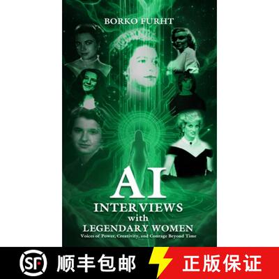 【3-4周达】精装 AI INTERVIEWS with LEGENDARY WOMEN: Voices of Power, Creativity, and Courage Beyond Time [9785215365427]