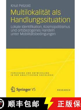 【3-4周达】Multilokalität als Handlungssituation : Lokale Identifikation, Kosmopolitismus und ortsbe... [9783531194899]