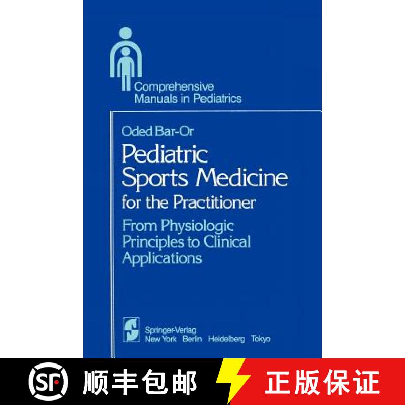 【3-4周达】Pediatric Sports Medicine for the Practitioner : From Physiologic Principles to Clinical A... [9781461255956]