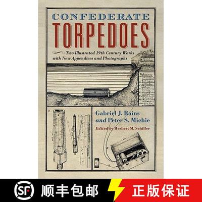 【3-4周达】Confederate Torpedoes : Two Illustrated 19th Century Works with New Appendices and Photogr... [9780786463329]