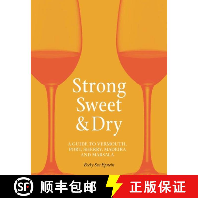 精装 Strong, Sweet and Dry – A Guide to Vermouth, Port, Sherry, Madeira and Marsala [9781789141528]图片