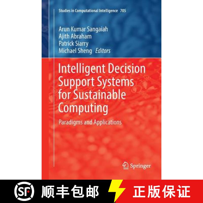【3-4周达】Intelligent Decision Support Systems for Sustainable Computing : Paradigms and Applications [9783319850788]