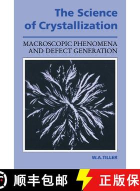 【3-4周达】The Science of Crystallization: Macroscopic Phenomena and Defect Generation [9780521388283]