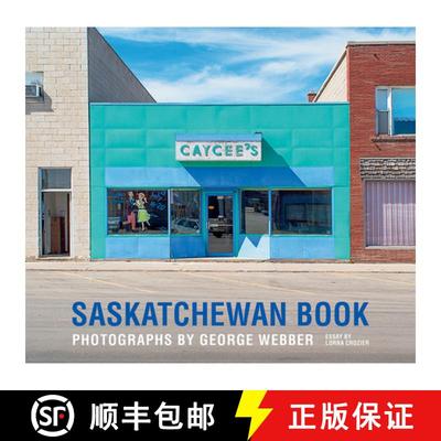 【3-4周达】Saskatchewan Book : Photographs by George Webber [9781771604406]