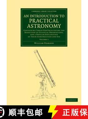 【3-4周达】Introduction to Practical Astronomy: Volume 1: Containing Tables for Facilitating the Redu... [9781108064057]