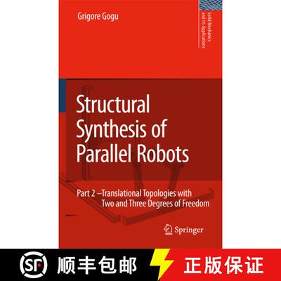 【3-4周达】Structural Synthesis of Parallel Robots: Part 2: Translational Topologies with Two and Thr... [9789048182022]