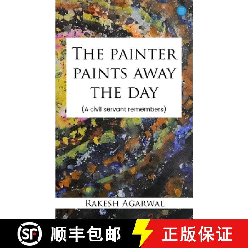 预订 The painter paints away the day - A civil servant remembers [9789359891675]