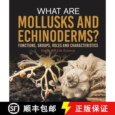 【3-4周达】精装 What are Mollusks and Echinoderms? Functions, Groups, Roles and Characteristics | Gra... [9781541998636]