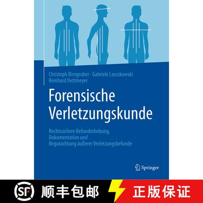 【3-4周达】精装 Forensische Verletzungskunde: Rechtssichere Befunderhebung, Dokumentation und Begutac... [9783642542787]