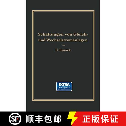 【3-4周达】Schaltungen von Gleich- und Wechselstromanlagen: Dynamomaschinen, Motoren und Transformato... [9783662420898]