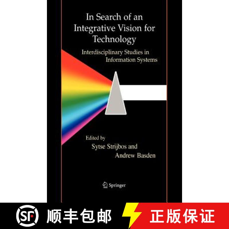 【3-4周达】In Search of an Integrative Vision for Technology : Interdisciplinary Studies in Informati... [9781441940704]
