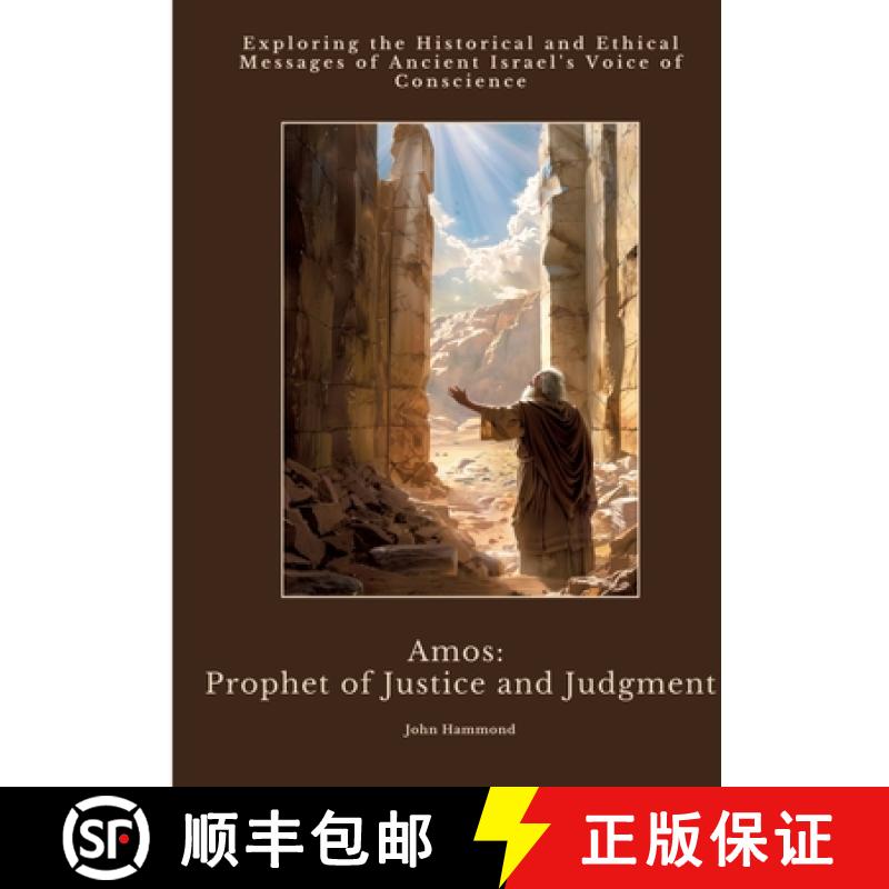 【3-4周达】Amos: Prophet of Justice and Judgment: Exploring the Historical and Ethical Messages of An... [9783384422514]