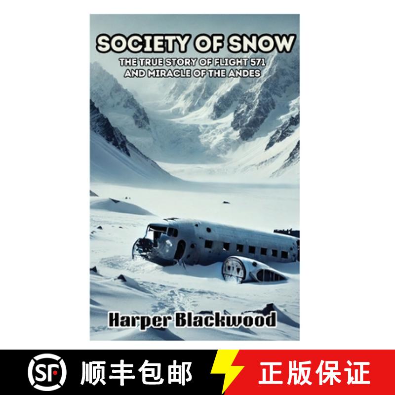 【2-3周达】Society of Snow : The True Story of Flight 571 and Miracle of the Andes [9798330353460]