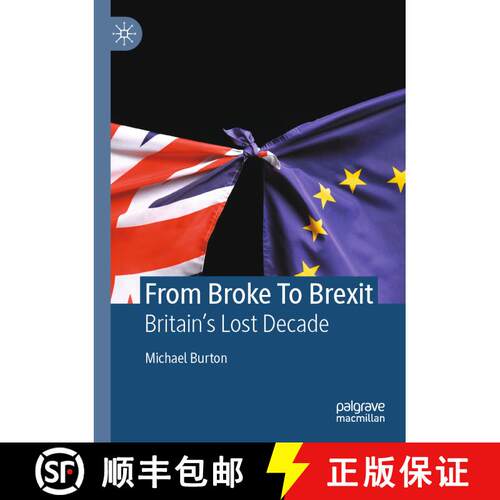 【3-4周达】From Broke To Brexit : Britain's Lost Decade (1st ed. 2022) [9783030818883]