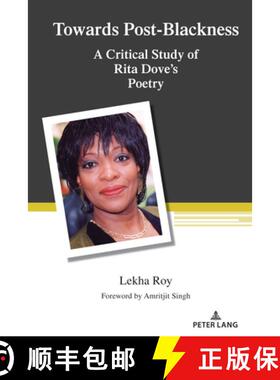 【3-4周达】Towards Post-Blackness : A Critical Study of Rita Dove's Poetry [9781636671796]