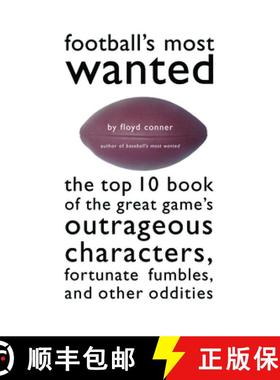 预订 Football's Most Wanted(tm): The Top 10 Book of the Great Game's Outrageous Characters, Fortunate... [9781574883091]