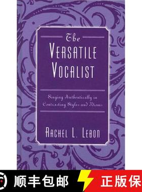 预订 The Versatile Vocalist : Singing Authentically in Contrasting Styles and Idioms [9780810857414]