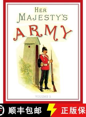 【3-4周达】Her Majesty's Army 1888: A Descripitive Account of the various regiments now comprising th... [9781783317080]