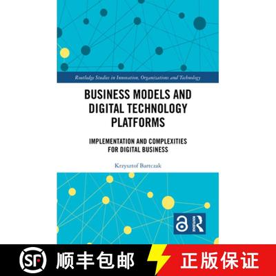 【4周达】Business Models and Digital Technology Platforms: Implementation and Complexities for Digita... [9781032752297]