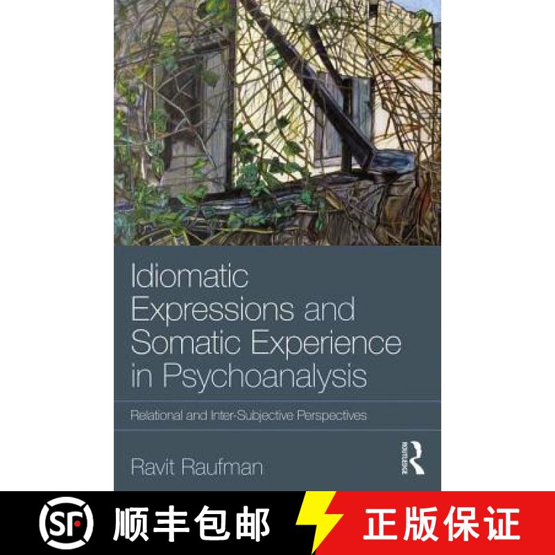 【3-4周达】Idiomatic Expressions and Somatic Experience in Psychoanalysis : Relational and Inter-Subj... [9780815361008]