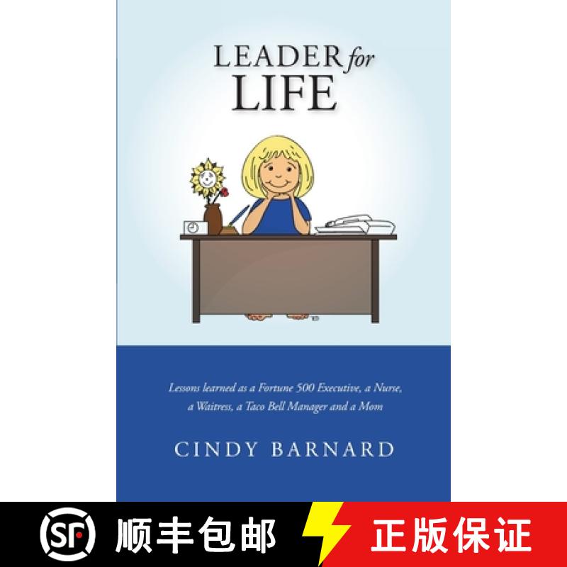 【3-4周达】Leader for Life : Lessons learned as a Fortune 500 Executive, a Nurse, a Waitress, a Taco ... [9781257792146]