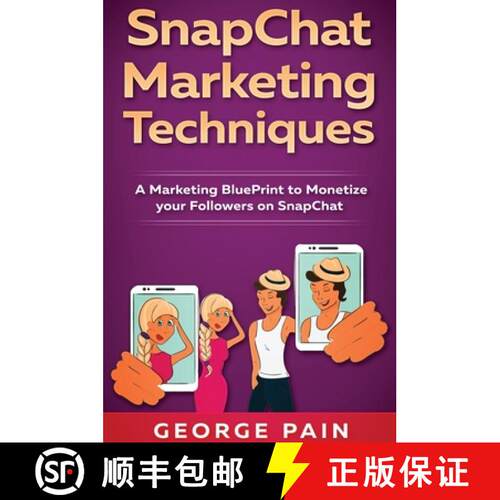 【3-4周达】精装 SnapChat Marketing Techniques: A Marketing BluePrint to Monetize your Followers on Sn... [9781922301642]