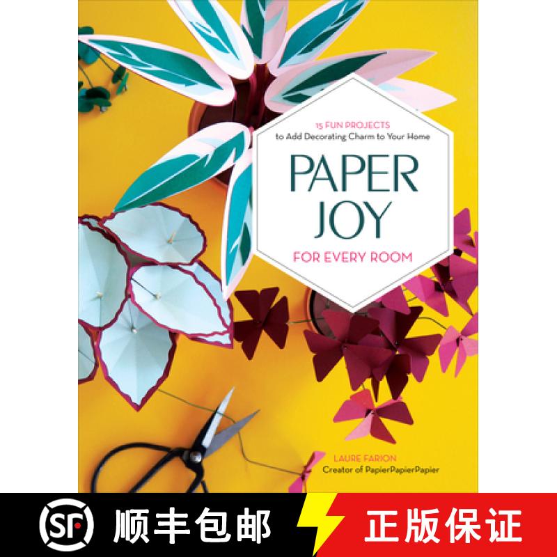 【3-4周达】Paper Joy for Every Room: 15 Fun Projects to Add Decorating Charm to Your Home: 15 Fun Pro... [9780764360558]