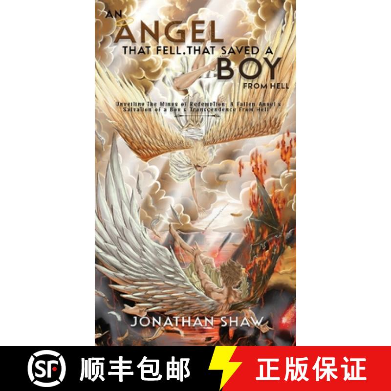 【3-4周达】An Angel That Fell, That Saved A Boy From Hell: Unveiling the Wings of Redemption: A Falle... [9798887756660]