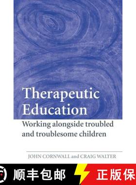 【3-4周达】Therapeutic Education : Working alongside troubled and troublesome children [9780415366625]