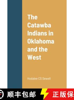 【3-4周达】The Catawba Indians in Oklahoma and the West [9781716248696]