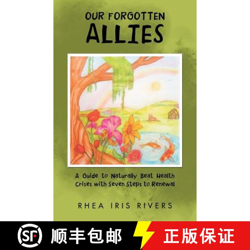 【3-4周达】Our Forgotten Allies: A Guide to Naturally Beat Health Crises with Seven Steps to Renewal [9781982208486]