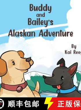 【3-4周达】Buddy and Bailey's Alaskan Adventure [9798985178319]