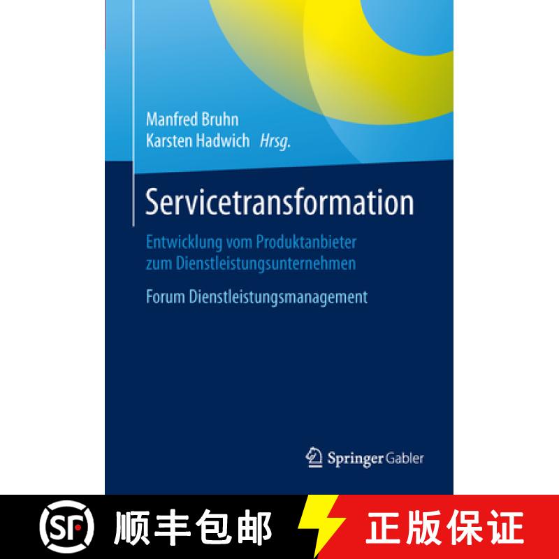 【3-4周达】Servicetransformation: Entwicklung Vom Produktanbieter Zum Dienstleistungsunternehmen. For... [9783658110963]