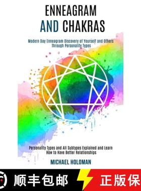 预订 Enneagram and Chakras: Modern Day Enneagram Discovery of Yourself and Others Through Personality... [9781990084492]