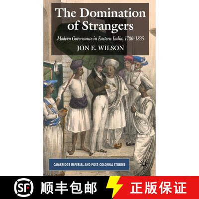 【3-4周达】The Domination of Strangers: Modern Governance in Eastern India, 1780-1835 [9780230279155]