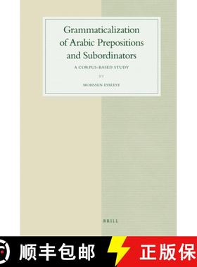 预订 Grammaticalization of Arabic Prepositions and Subordinators: A Corpus-Based Study [9789004185876]