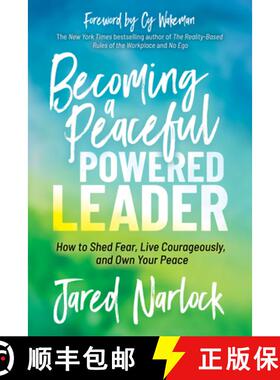 【3-4周达】Becoming a Peaceful Powered Leader : How to Shed Fear, Live Courageously, and Own Your Peace [9781631955334]