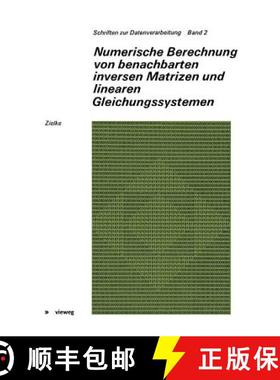 【3-4周达】Numerische Berechnung Von Benachbarten Inversen Matrizen Und Linearen Gleichungssystemen [9783528096106]