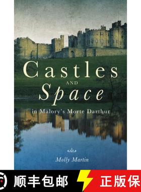 【3-4周达】Castles and Space in Malory's Morte Darthur [9781843845270]