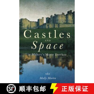 【3-4周达】Castles and Space in Malory`s Morte Darthur [9781843845270]