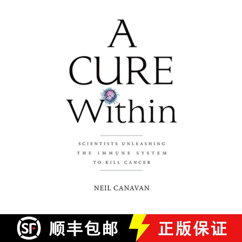 【3-4周达】Cure Within: Scientists Unleashing the Immune System to Kill Cancer: Scientists Unleashing... [9781621822172]
