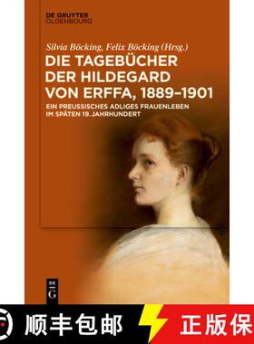 【3-4周达】Die Tagebücher Der Hildegard Von Erffa, 1889-1900: Ein Preußisches Adliges Frauenleben I... [9783111220468]